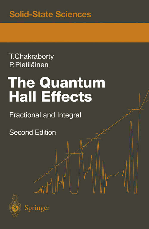 Book cover of The Quantum Hall Effects: Integral and Fractional (2nd ed. 1995) (Springer Series in Solid-State Sciences #85)