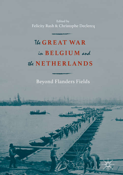 Book cover of The Great War in Belgium and the Netherlands: Beyond Flanders Fields