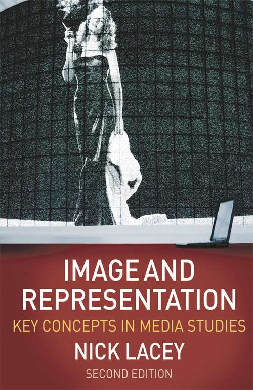 Book cover of Image and Representation: Key Concepts in Media Studies (2nd ed. 2009)