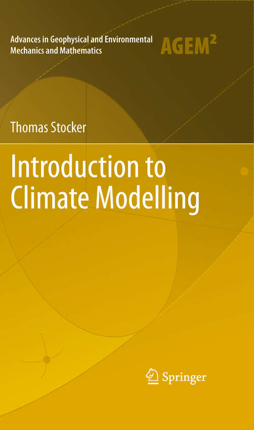 Book cover of Introduction to Climate Modelling (2011) (Advances in Geophysical and Environmental Mechanics and Mathematics)