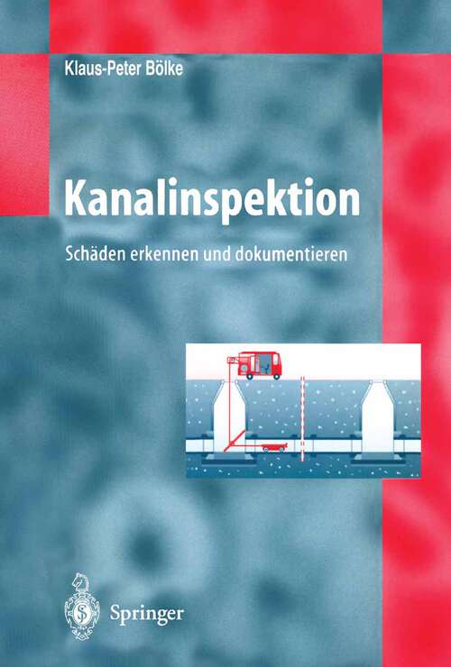 Book cover of Kanalinspektion: Schände erkennen und dokumentieren (1996) (VDI-Buch)