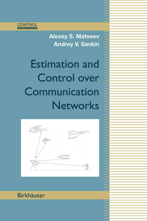 Book cover of Estimation and Control over Communication Networks (2009) (Control Engineering)