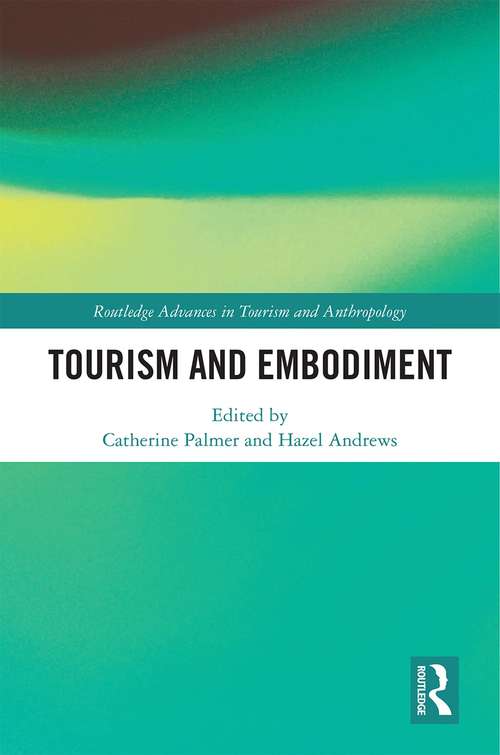 Book cover of Tourism and Embodiment (Routledge Advances in Tourism and Anthropology)