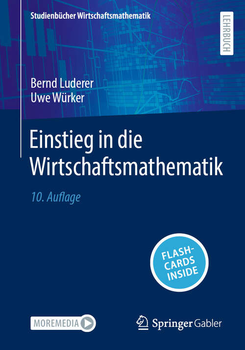 Book cover of Einstieg in die Wirtschaftsmathematik (10. Auflage 2024) (Studienbücher Wirtschaftsmathematik)