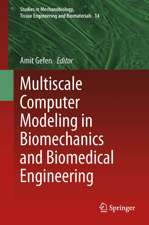 Book cover of Multiscale Computer Modeling in Biomechanics and Biomedical Engineering (2013) (Studies in Mechanobiology, Tissue Engineering and Biomaterials #14)