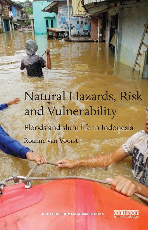 Book cover of Natural Hazards, Risk and Vulnerability: Floods and slum life in Indonesia (Routledge Humanitarian Studies)