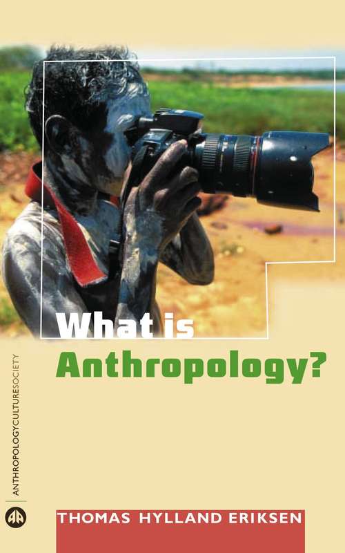Book cover of What is Anthropology?: What Is Anthropology? (2) (Anthropology, Culture And Society Ser.)