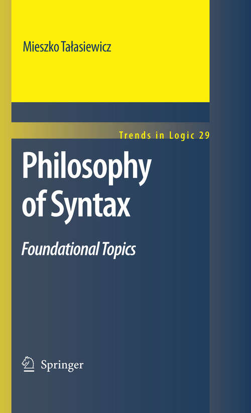 Book cover of Philosophy of Syntax: Foundational Topics (2010) (Trends in Logic #29)