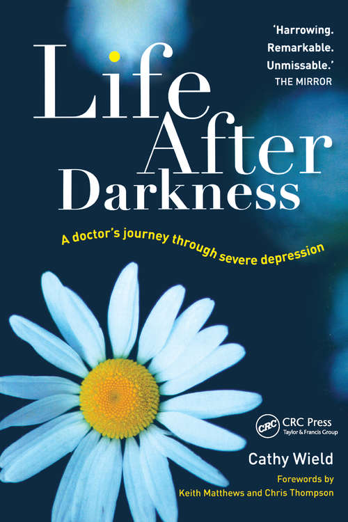 Book cover of Life After Darkness: A Doctor’s Journey Through Severe Depression