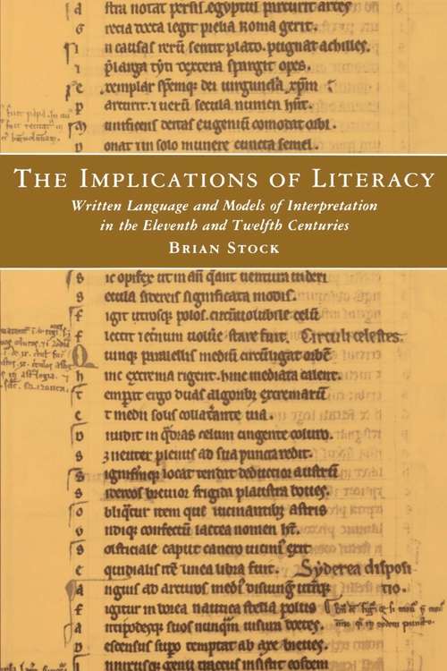 Book cover of The Implications of Literacy: Written Language and Models of Interpretation in the 11th and 12th Centuries