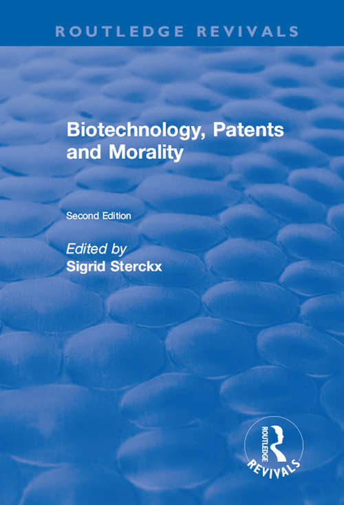 Book cover of Biotechnology, Patents and Morality (Routledge Revivals)