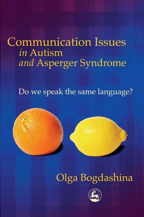 Book cover of Communication Issues in Autism and Asperger Syndrome: Do we speak the same language? (PDF)