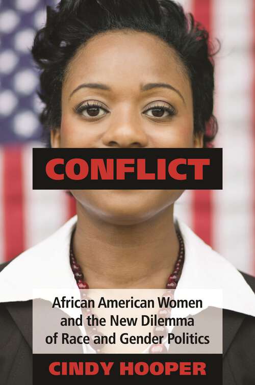 Book cover of Conflict: African American Women and the New Dilemma of Race and Gender Politics