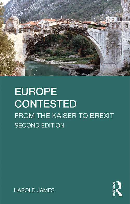 Book cover of Europe Contested: From the Kaiser to Brexit (2) (Longman History of Modern Europe)