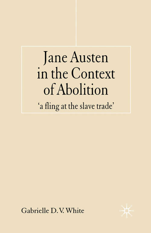 Book cover of Jane Austen in the Context of Abolition: 'a fling at the slave trade' (2006)
