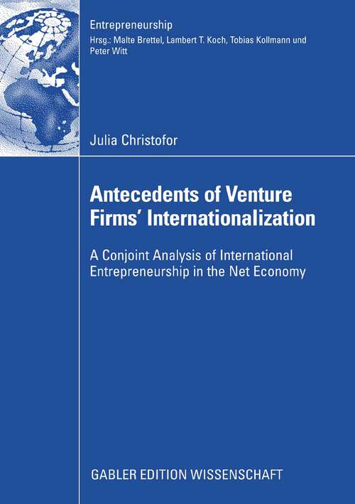 Book cover of Antecedents of Venture Firms’ Internationalization: A Conjoint Analysis of International Entrepreneurship in the Net Economy (2008) (Entrepreneurship)