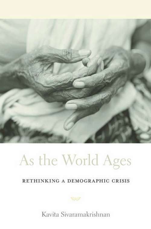 Book cover of As the World Ages: Rethinking a Demographic Crisis