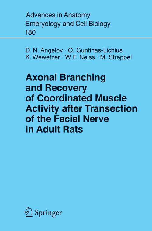 Book cover of Axonal Branching and Recovery of Coordinated Muscle Activity after Transsection of the Facial Nerve in Adult Rats (2005) (Advances in Anatomy, Embryology and Cell Biology #180)