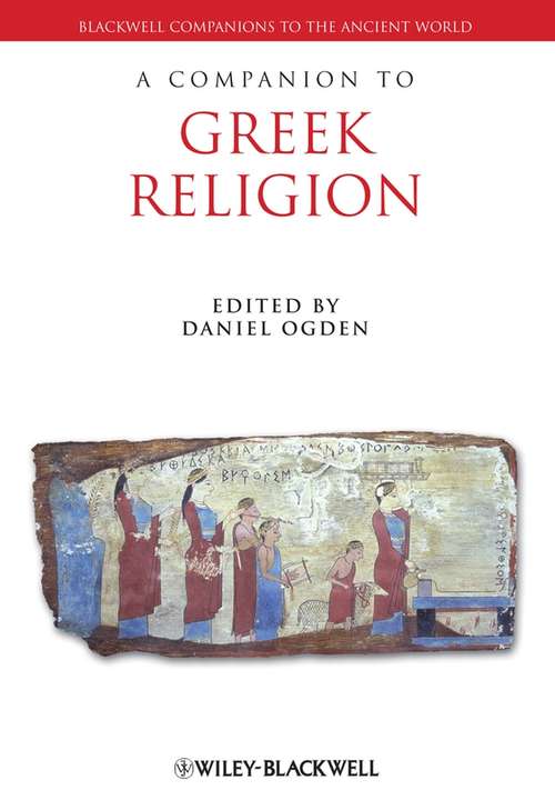 Book cover of A Companion to Greek Religion (Blackwell Companions to the Ancient World #60)