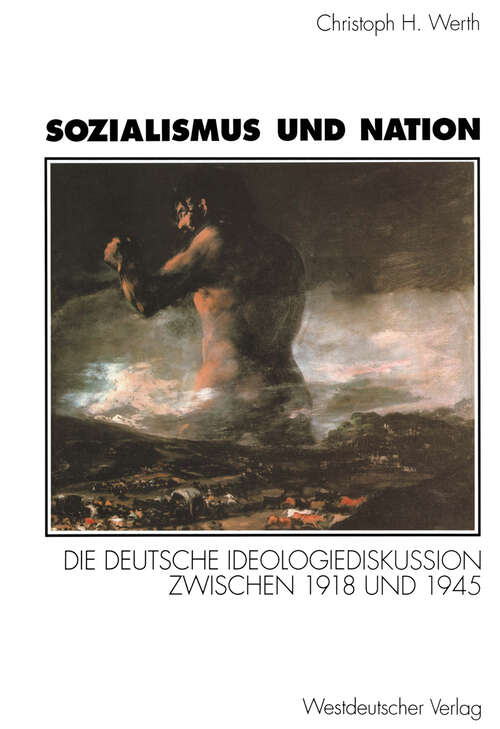 Book cover of Sozialismus und Nation: Die deutsche Ideologiediskussion zwischen 1918 und 1945. Mit einem Vorwort von Karl Dietrich Bracher (1996)