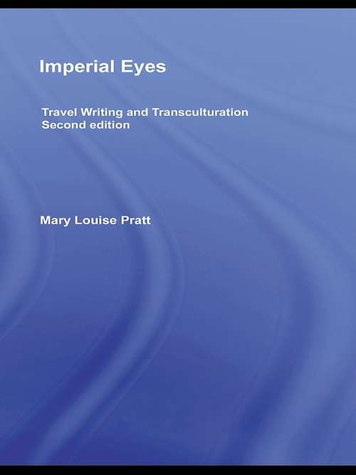 Book cover of Imperial Eyes: Travel Writing and Transculturation