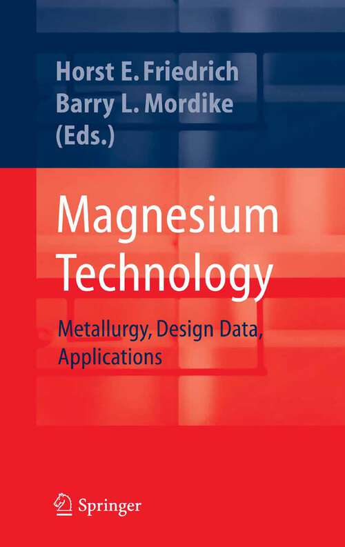 Book cover of Magnesium Technology: Metallurgy, Design Data, Applications (2006)