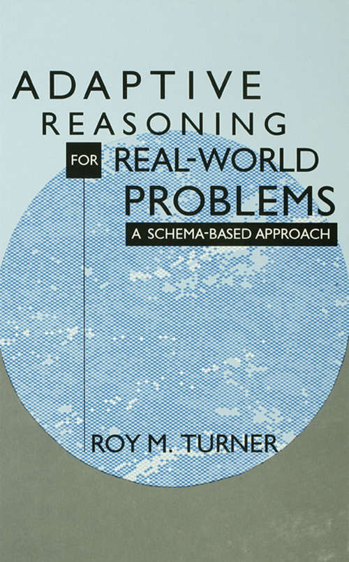 Book cover of Adaptive Reasoning for Real-world Problems: A Schema-based Approach
