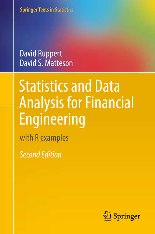 Book cover of Statistics and Data Analysis for Financial Engineering: with R examples (2nd ed. 2015) (Springer Texts in Statistics)