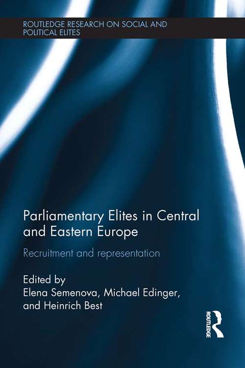 Book cover of Parliamentary Elites in Central and Eastern Europe: Recruitment and Representation (Routledge Research on Social and Political Elites)