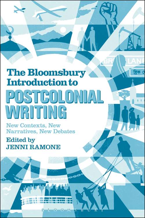 Book cover of The Bloomsbury Introduction to Postcolonial Writing: New Contexts, New Narratives, New Debates