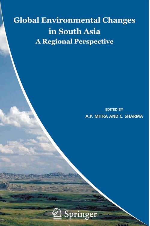 Book cover of Global Environmental Changes in South Asia: A Regional Perspective (2010)