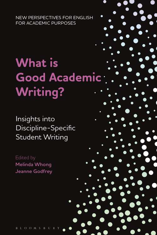 Book cover of What is Good Academic Writing?: Insights into Discipline-Specific Student Writing (New Perspectives for English for Academic Purposes)
