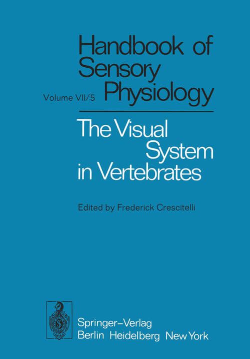 Book cover of The Visual System in Vertebrates (1977) (Handbook of Sensory Physiology: 7 / 5)