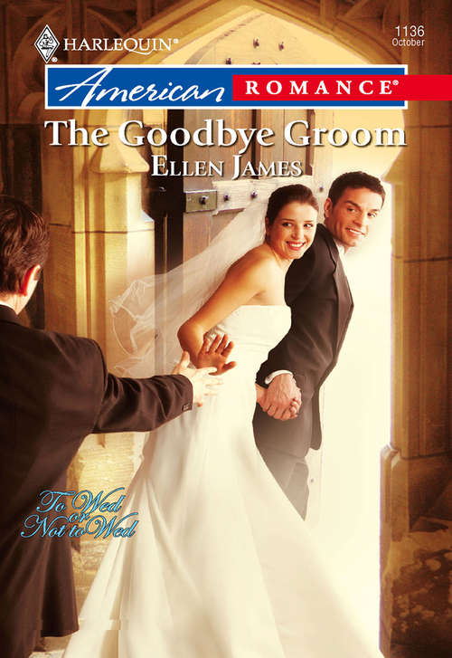 Book cover of The Goodbye Groom (ePub First edition) (Mills And Boon American Romance Ser.)