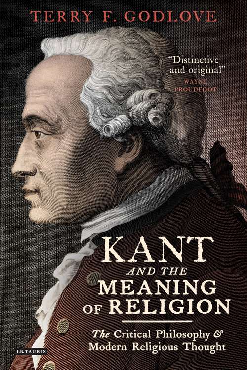 Book cover of Kant and the Meaning of Religion: The Critical Philosophy and Modern Religious Thought