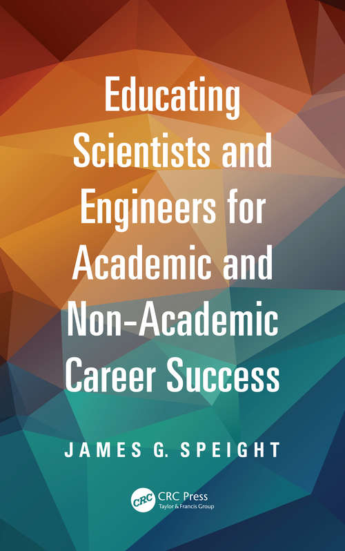 Book cover of Educating Scientists and Engineers for Academic and Non-Academic Career Success