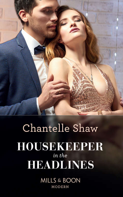 Book cover of Housekeeper In The Headlines: Christmas In The King's Bed (royal Christmas Weddings) / Their Impossible Desert Match / Housekeeper In The Headlines / One Scandalous Christmas Eve (ePub edition) (Mills And Boon Modern Ser.)