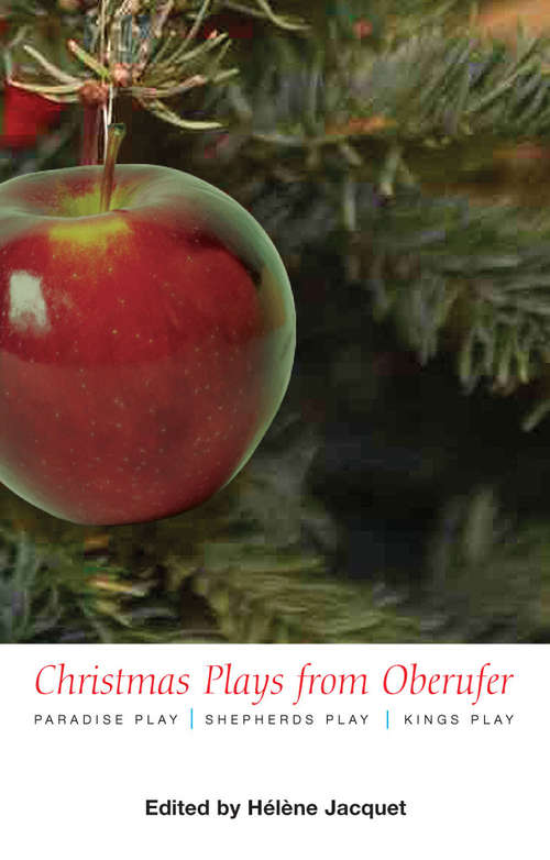 Book cover of Christmas Plays by Oberufer: the Paradise Play, the Shepherds Play, the Kings Play