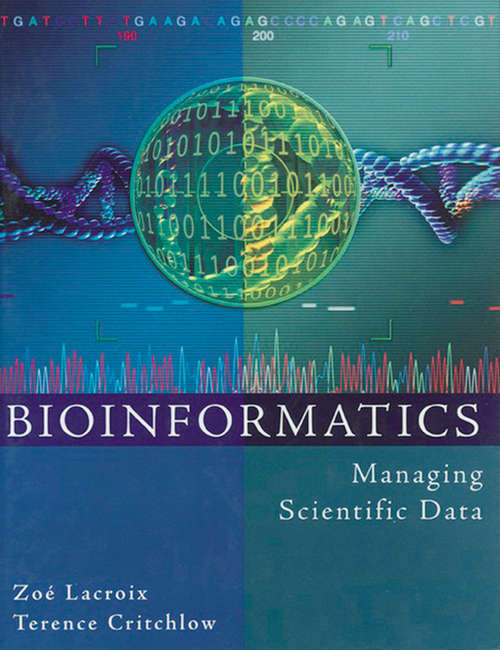 Book cover of Bioinformatics: Managing Scientific Data (The Morgan Kaufmann Series in Multimedia Information and Systems)