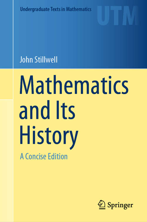 Book cover of Mathematics and Its History: A Concise Edition (1st ed. 2020) (Undergraduate Texts in Mathematics)