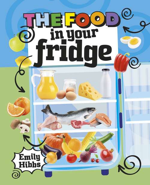 Book cover of Reading Planet KS2: The Food in Your Fridge - Mercury/Brown (Rising Stars Reading Planet)