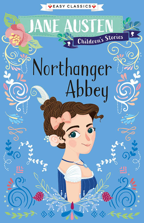 Book cover of Northanger Abbey: Jane Austen Children's Stories (Easy Classics) (Jane Austen Children's Stories (Easy Classics) #5)