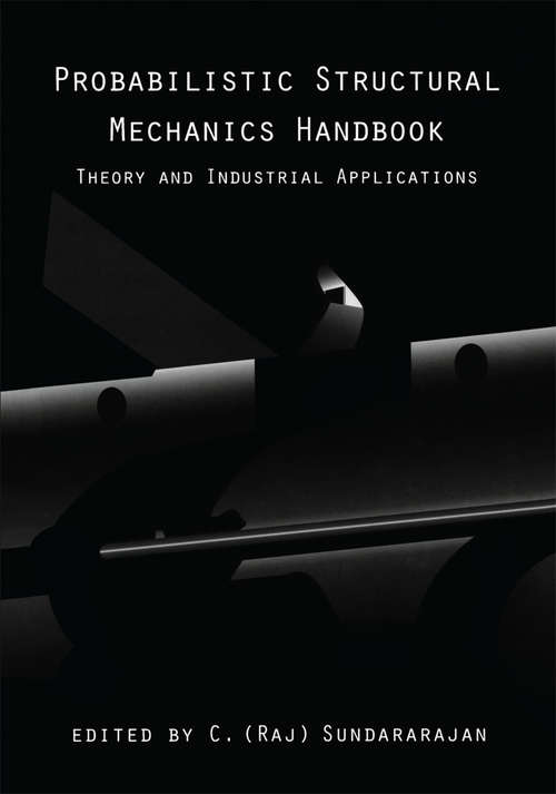 Book cover of Probabilistic Structural Mechanics Handbook: Theory and Industrial Applications (1995)