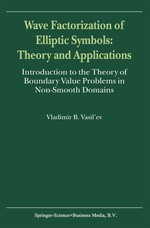 Book cover of Wave Factorization of Elliptic Symbols: Introduction to the Theory of Boundary Value Problems in Non-Smooth Domains (2000)