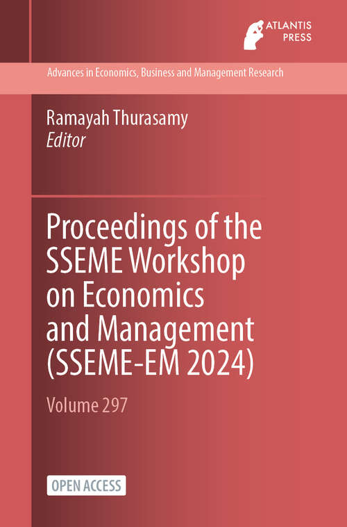 Book cover of Proceedings of the SSEME Workshop on Economics and Management (2024) (Advances in Economics, Business and Management Research #297)