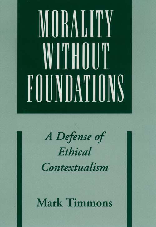 Book cover of Morality Without Foundations: A Defense Of Ethical Contextualism
