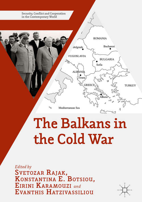 Book cover of The Balkans in the Cold War (1st ed. 2017) (Security, Conflict and Cooperation in the Contemporary World)