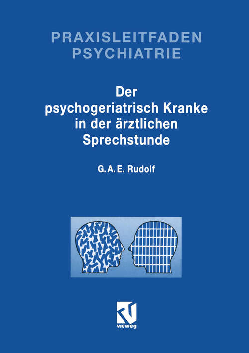 Book cover of Der Psychogeriatrisch Kranke in der Ärztlichen Sprechstunde (1993) (Praxisleitfaden Psychiatrie)