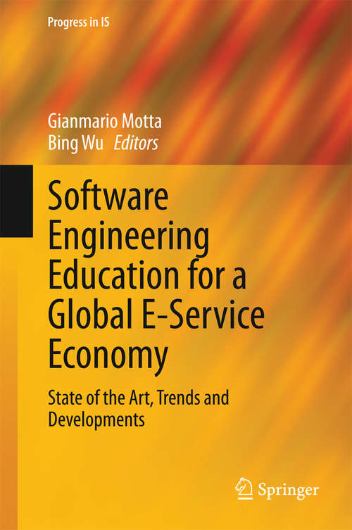 Book cover of Software Engineering Education for a Global E-Service Economy: State of the Art, Trends and Developments (2014) (Progress in IS)