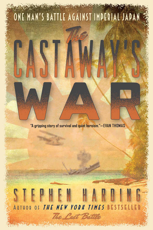 Book cover of The Castaway's War: One Man's Battle against Imperial Japan